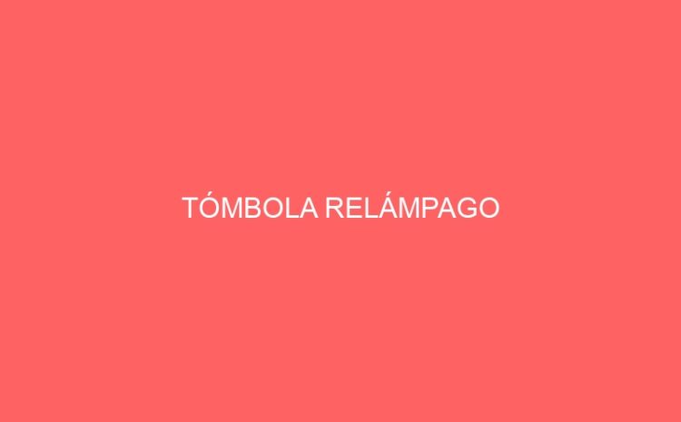  TÓMBOLA RELÁMPAGO